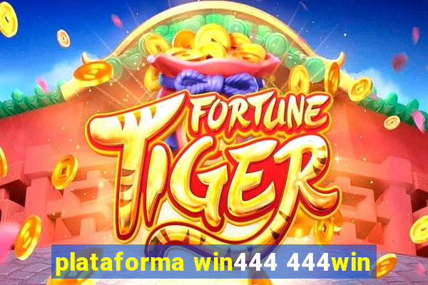 plataforma win444 444win
